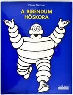 Olivier Darmon: A Bibendum Hőskora. Ford.: Róka Zsuzsa. Párizs, 1997., Hoebeke. Kiadói Egészvászon-kötés, Kiadói Papír V - Unclassified