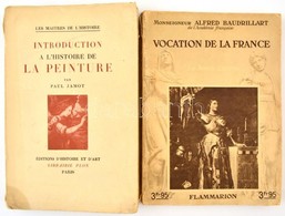 Vegyes Francia Nyelvű Könyvek, 2 Db: 
Alfred Baudrillart: Vocation De La France. Hn., én., Flammarion. Kissé Szakadozott - Unclassified