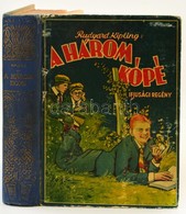 Rudyard Kipling: Három Kópé. Ford.: Benedek Marcell. Bp., én., Tolnai. Kiadói Kopott Illusztrált Félvászon-kötéssel. - Ohne Zuordnung