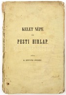 Eötvös József: Kelet Népe és Pesti Hirlap. Pest, 1841, Landerer és Heckenast, 2+120 P. Első Kiadás. Kiadói Papírkötésben - Ohne Zuordnung