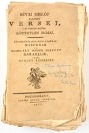 Révai Miklós Elegyes Versei, és Néhány Apróbb Köttetlen írásai. Függelékül Hozzájok Adatnak Másoknak Is Némelyly Hozzá í - Sin Clasificación