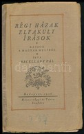 Sacelláry Pál: Régi Házak Elfakult írások. Bp., 1926., Rózsavölgyi, (Kner Izidor-ny., Gyoma) Kiadói Papírkötés, Javított - Non Classés