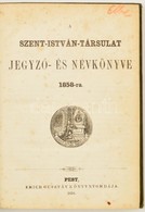 A Szent- István- Társulat Jegyző- és Névkönyve 1858- Ra. Pest, 1858. Emich G. 1 Sztl. 169 L. Korabeli Egészvászon Kötésb - Unclassified