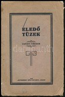 Csányi Sándor: Éledő Tüzek. Losonc,1928., 'Gutenberg', 46+2 P. Kiadói Papírkötés, Szakadt, Foltos, Kissé Hiányos Borítóv - Unclassified