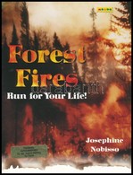Josephine Nobisso: Forest Fires. Run For Your Life! New York, 2000., Mondo. Angol Nyelven. Kiadói Papírkötés. A Szerző á - Unclassified