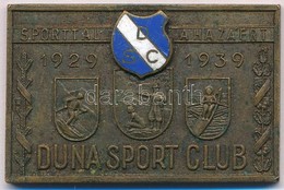 1939. 'Duna Sport Club 1929 - Sporttal A Hazáért' Zománcozott Br Plakett (32x44mm) T:2 - Unclassified