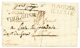 1812 RAGUSE ILLYRIE En Noir + "PORT PAYE" Manuscrit + Taxe 19 Annulée + 30 TOULOUSE Sur Lettre Avec Texte Pour La FRANCE - Autres & Non Classés