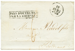 1830 PAYS D' OUTREMER / PAR LA ROCHELLE Sur Lettre Avec Texte De ST DENIS REUNION Pour BORDEAUX. Superbe. - Poste Maritime