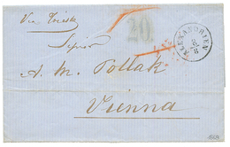 ALEXANDRIA : 1868 ALEXANDRIEN + "20" Tax Marking In Blue On Entire Letter Via TRIESTE To AUSTRIA. Superb. - Oriente Austriaco