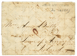 1807 Entire Letter Datelined "ST CROIX" To IRELAND. Mail From DANISH WEST INDIES Before 1809 Are Very Scarce (FACIT = 60 - Denmark (West Indies)