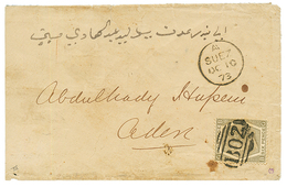 "SUEZ" : 1873 6d Grey Canc. B02 + SUEZ On Envelope To ADEN. Superb. - Other & Unclassified