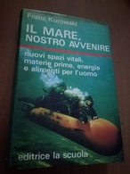 LIBRO IL MARE NOSTRO AVVENIRE -KUROWSKI - Geschichte