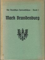 Mark Brandenburg 1939 - Die Deutschen Heimatführer Band 1 - 280 Seiten Mit Vielen Abbildungen - Brandeburgo