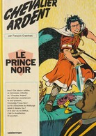 CHEVALIER ARDENT - Edition De 1975 - LE PRINCE NOIR - Chevalier Ardent