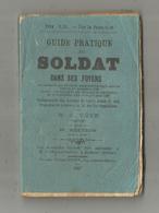 Guide Pratique Du SOLDAT Dans Ses Foyers , 1887 , 128 Pages, 5 Scans ,frais Fr 3.15 E - Unclassified