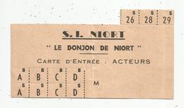 Carte D'entrée : Acteurs , S.I. Niort, LE DONJON DE NIORT,  Frais Fr 1.55 E - Tickets - Vouchers