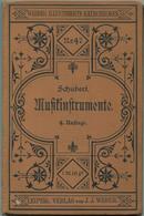 Webers Illustrierte Katechismen - Musikinstrumente 4. Auflage 1882 - 112 Seiten Mit 62 Abbildungen Von F. L. Schubert Ve - Muziek