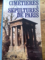 Cimetières Et Sépultures De Paris MARCEL LE CLERE Hachette 1978 - Paris