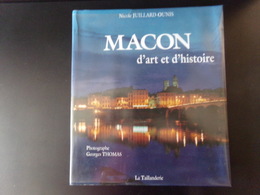 Macon D'art Et D'histoire, Nicole Juillard-Ounis, La Taillanderie, 1991, 120 Pages - Franche-Comté