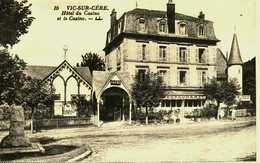 15...CANTAL...Vic Sur  Cere    Hotel Du Casino   Et Le Casino - Autres & Non Classés