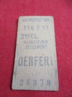 Metropolitain/  2 éme Classe/ DENFERT /Valable Ce Jour Seulement/Vers 1920 - 1950           TCK28 - Europe