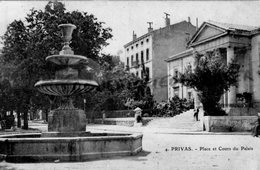 07- PRIVAS- PLACE ET COURS DU PALAIS DE JUSTICE -TRIBUNAL-- FONTAINE 1905    - ARDECHE - Privas