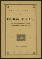 PHIL. LITERATUR Die Raketenpost - Ihre Entwicklung Und Ersten Versuche, Vorläufermarken, Stempel Und Flüge, 1. Teil: Deu - Philatelie Und Postgeschichte