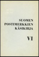 PHIL. LITERATUR Suomen Postimerkkien Käsikirja VI, 1972, Suomen Filatelistiliitto, 158 Seiten, Zahlreiche Abbildungen, I - Philatelie Und Postgeschichte