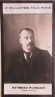 ▶︎ Raymond POINCARE Né à Bar Le Duc -  Président De La République Française -   Collection Photo Felix POTIN 1908 - Félix Potin