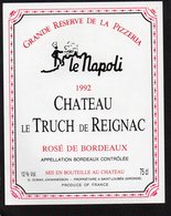 ETIQUETTE VIN CUVEE GRANDE RESERVE DE LA PIZZERIA LE NAPOLI CHATEAU LE TRUCH DE REIGNAC 1992 - Autres & Non Classés