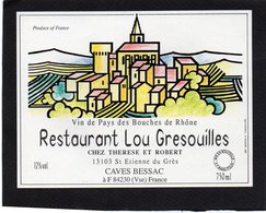 ETIQUETTE VIN CUVEE RESERVEE AU RESTAURANT LOU GRESOUILLES CHEZ THERESE ET ROBERT A ST ETIENNE DU GRES 13 - Sonstige & Ohne Zuordnung