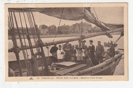 TROUVILLE - REINE DES PLAGES - BAPTEME D'UNE BARQUE - 14 - Trouville