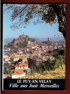 LE PUY EN VELAY VILLE AUX HUIT MERVEILLES 1986 PAR LOUIS COMTE HAUTE LOIRE - Auvergne
