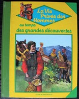 LIVRE ILLUSTRE - LA VIE PRIVEE DES HOMMES - Au Temps Des Grandes Découvertes - Hachette 1983 - Hachette