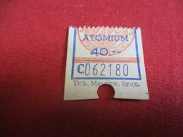 Ticket D'entrée/ Monument/ ATOMIUM/ Bruxelles / Belgique/Meurice/ Vers 1958 - 1970                CK141 - Toegangskaarten