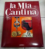 La Mia Cantina 3 Volumi Editrice Librex  Stampa 1982 - House & Kitchen