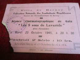 Séance Cinéma/ Gala / Féd. Nat. Combattants Républicains / BERNAY/les 5 Sous De Lavarende/ 1945      TCK152 - Eintrittskarten