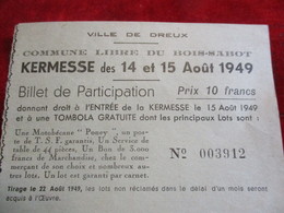 Entrée Kermesse Et Tombola / Commune Libre  Du Bois-Sabot/ VILLE De DREUX / 1949   TCK169 - Lottery Tickets