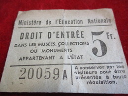Droit D'entrée/Ministére De L'Education Nat./ Musées,collections Monuments Appartenant à L'Etat/5 Fr/Vers 1920-40 TCK171 - Eintrittskarten