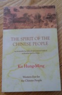 The Spirit Of The Chinese People  Western Eye For Chinese People Ku Hung - Ming TBE - Culture