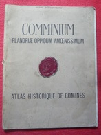 Comminium Flandriae Oppidum Alœnissimum Atlas Historique De Comines - Picardie - Nord-Pas-de-Calais