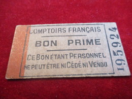 Carton De Nécessité/Bon Prime/COMPTOIRS FRANCAIS/Ce Bon étant Personnel Ne Peut être ..../ Vers 1920 - 1940       TCK175 - Otros & Sin Clasificación