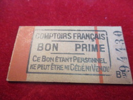 Carton De Nécessité/Bon Prime/COMPTOIRS FRANCAIS/Ce Bon étant Personnel Ne Peut être ..../ Vers 1920 - 1940       TCK176 - Altri & Non Classificati