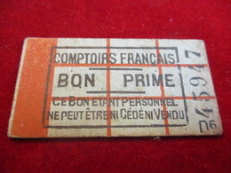 Carton De Nécessité/Bon Prime/COMPTOIRS FRANCAIS/Ce Bon étant Personnel Ne Peut être ..../ Vers 1920 - 1940       TCK180 - Andere & Zonder Classificatie