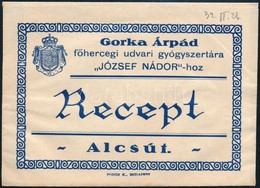 1932 Alcsút, Gorka Árpád Főhercegi Udvari Gyógyszertára "József Nádor"-hoz Gyógyszertári Boríték, Benne Recepttel (Felcs - Publicités