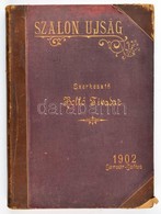 1902 Szalon Ujság, Szerkesztő: Holló Tivadar, VII. évfolyam Január-július Számai Egybekötve, Vászon Kötésben, Jó állapot - Ohne Zuordnung