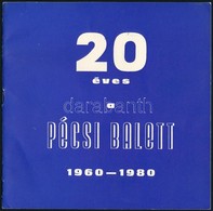 1980 20 éves A Pécsi Balett 1960-1980. Pécs, Szikra Nyomda Műsorfüzet, 8 Sztl. Lev. - Autres & Non Classés