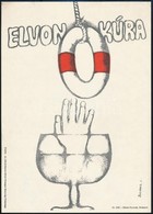 1970 Richter Lajos: Elvonókúra, Kisplakát, Kiadja Az Alkoholizmus Elleni Országos Bizottság Titkársága, 24x17 Cm - Sonstige & Ohne Zuordnung