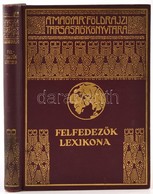 Felfedezők Lexikona. Szerk.: Dr. Kéz Andor. Magyar Földrajzi Társaság Könyvtára. Bp.,é.n., Franklin. Kiadói Aranyozott E - Sin Clasificación