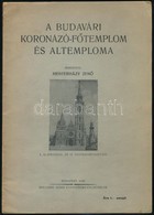 Mesterházy Jenő: A Budavári Koronázó-főtemplom és Altemploma. Bp., 1938., Hollóssy János, 20 P. Kiadói Papírkötésben, A  - Non Classés